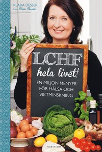 bokomslag LCHF hela livet! : en miljon menyer för hälsa och viktminskning