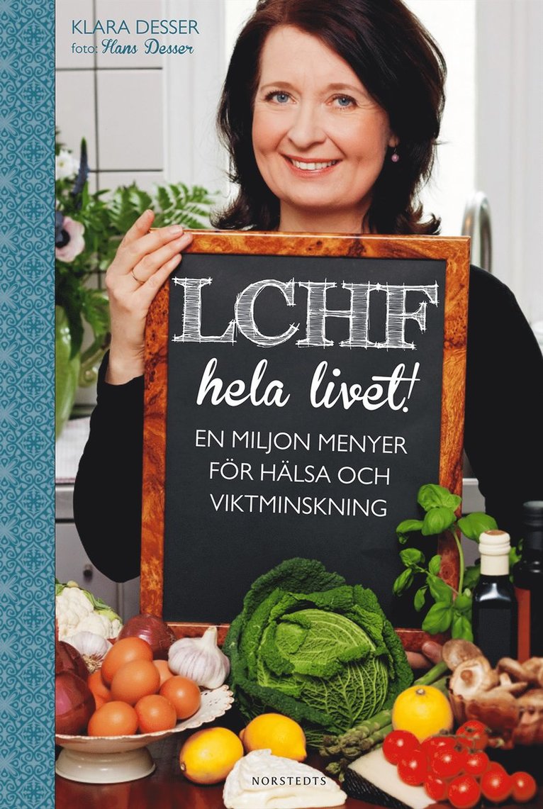 LCHF hela livet! : en miljon menyer för hälsa och viktminskning