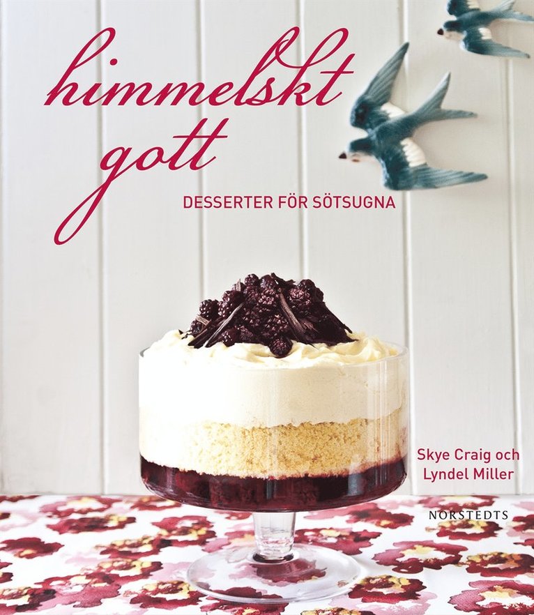 Lyndel Miller, Skye Craig - Himmelskt gott : desserter för sötsugna, Kartonnage