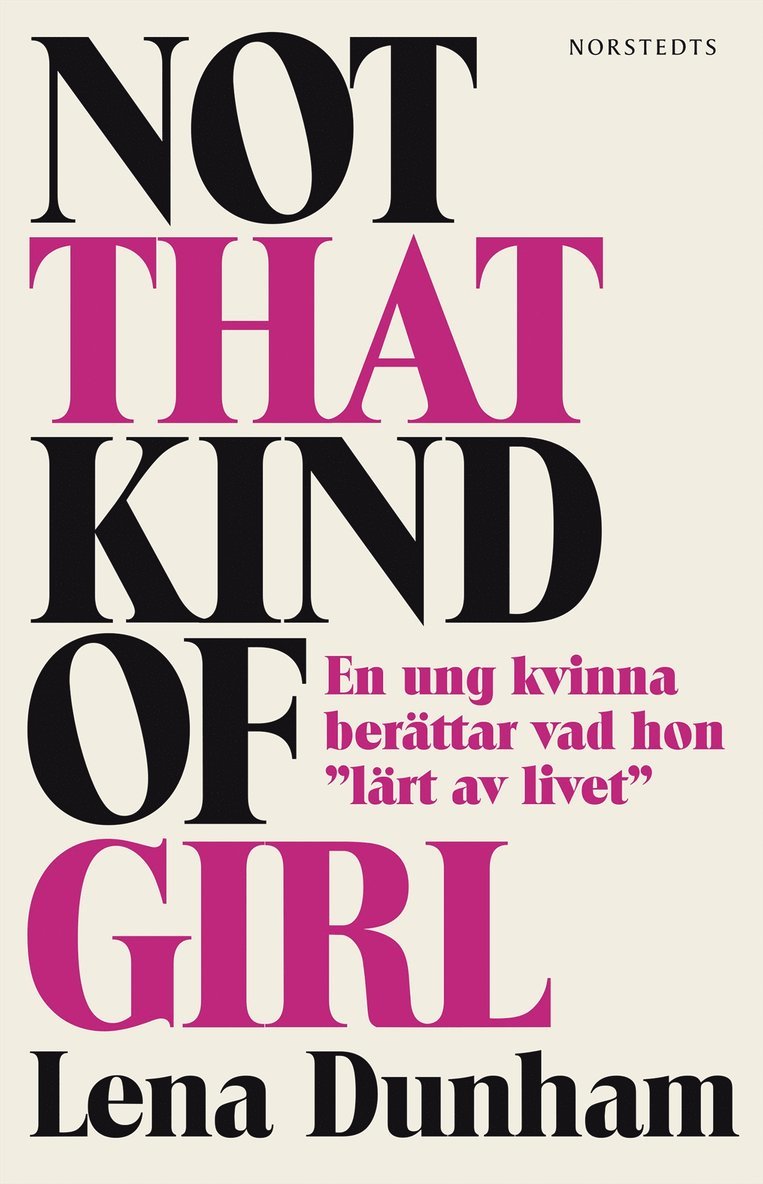 Not that kind of girl : en ung kvinna berättar vad hon "lärt av livet"