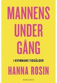 bokomslag Mannens undergång : i kvinnans tidsålder