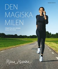 bokomslag Den magiska milen : förbättra din löpning vecka för vecka