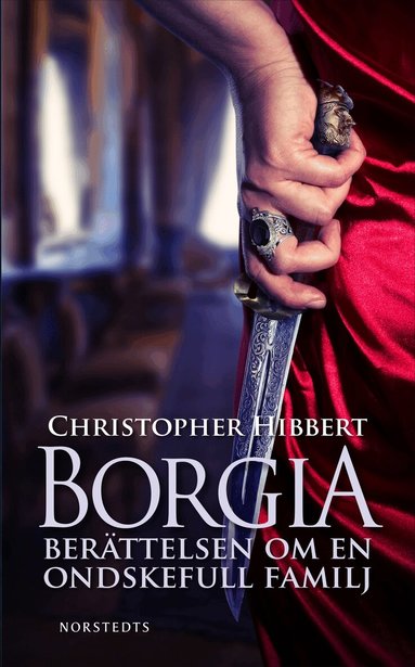 Christopher Hibbert - Borgia : berättelsen om en ondskefull familj, Pocket