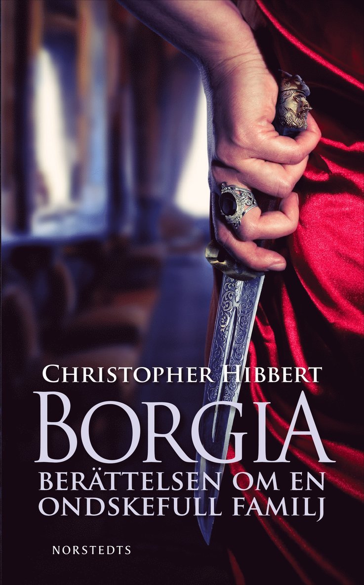 Borgia : berättelsen om en ondskefull familj