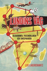bokomslag Lundins väg : Oljebaronen, fredsmäklaren och småspararen