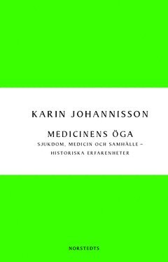 bokomslag Medicinens öga : sjukdom, medicin och samhälle - historiska erfarenheter