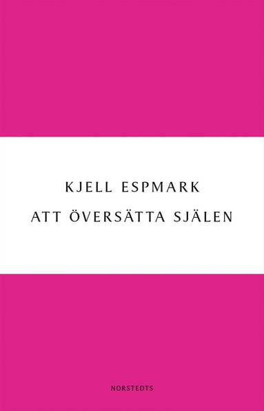 bokomslag Att översätta själen : en huvudlinje i modern poesi - från Baudelaire till surrealismen