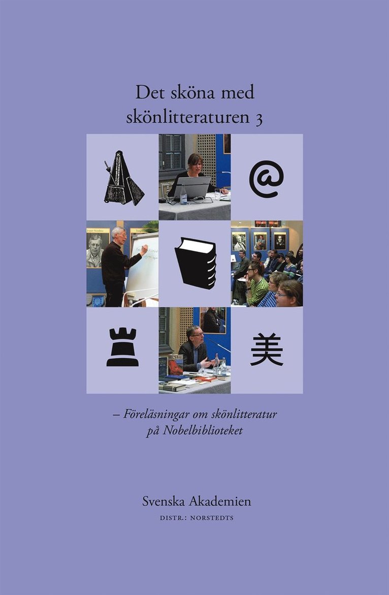 Svenska Akademien - Det sköna med skönlitteraturen. 3, Föreläsningar om skönlitteratur på Nobelbiblioteket, Häftad