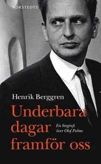 bokomslag Underbara dagar framför oss : en biografi över Olof Palme