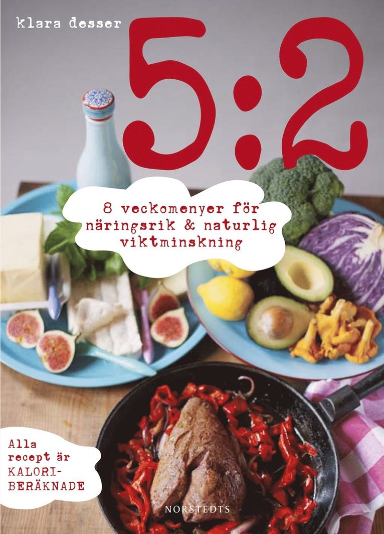 5:2 : 8 veckomenyer för näringsrik & naturlig viktminskning