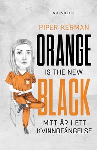 bokomslag Orange is the new black : mitt år i ett kvinnofängelse