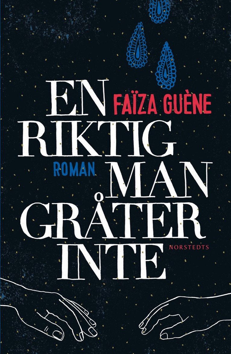 Faïza Guène - En riktig man gråter inte, Inbunden