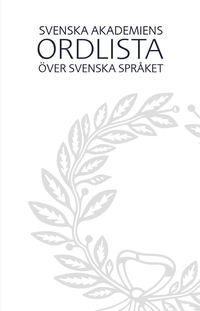 bokomslag Svenska Akademiens ordlista över svenska språket