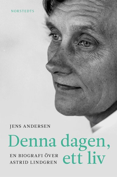Jens Andersen - Denna dagen, ett liv : en biografi över Astrid Lindgren, Inbunden