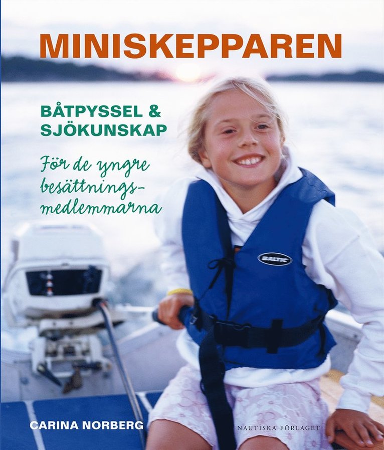 Miniskepparen : båtpyssel & sjökunskap för de yngre besättningsmedlemmarna