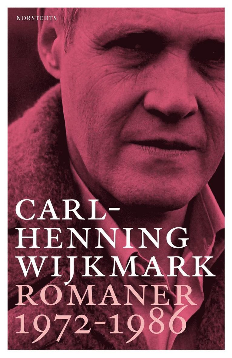 Carl-Henning Wijkmark - Romaner 1972-1986, Inbunden
