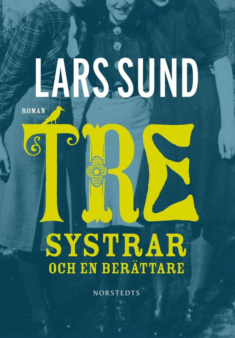 Lars Sund - Tre systrar och en berättare, Inbunden