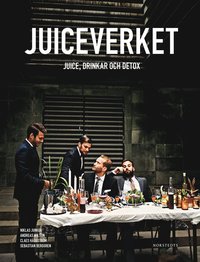 bokomslag Juiceverket : juice, drinkar och detox