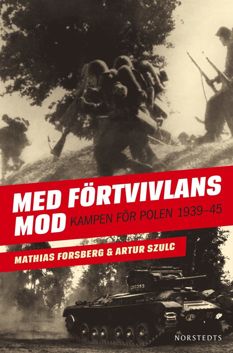 Med Förtvivlans mod : Kampen för Polen 1939-1945 1