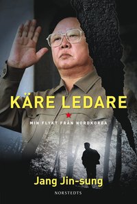 bokomslag Käre ledare : min flykt från Nordkorea