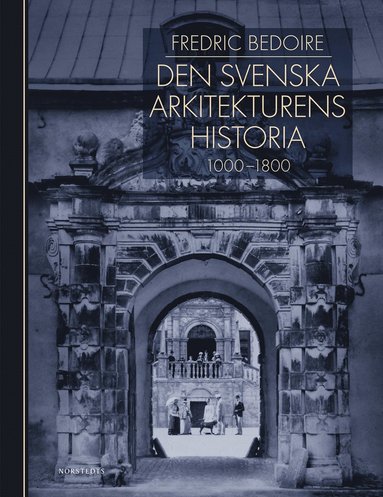 bokomslag Den svenska arkitekturens historia 1000-1800