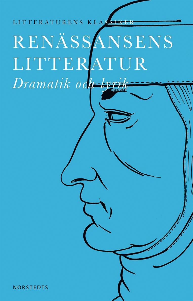 Litteraturens klassiker: Renässansens Litteratur : Dramatik och lyrik 1