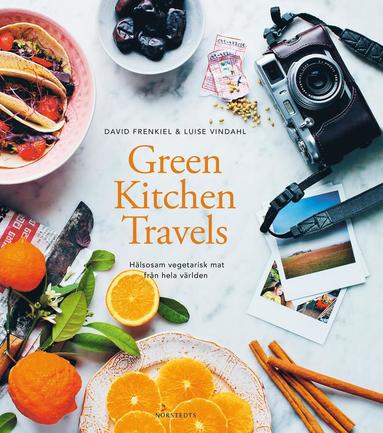 bokomslag Green kitchen travels : hälsosam vegetarisk mat från hela världen