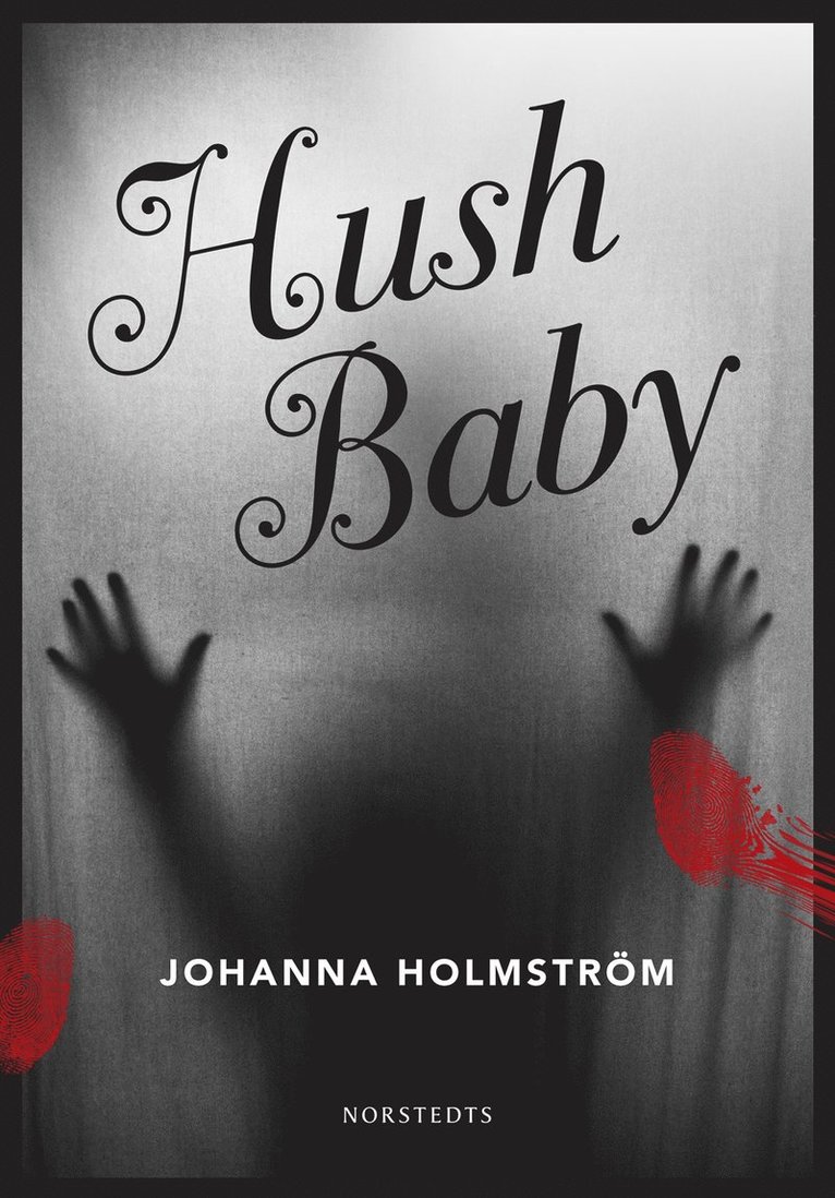 Johanna Holmström - Hush baby, Inbunden