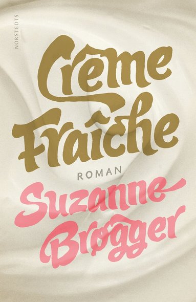 Suzanne Brøgger - Crème fraîche, Inbunden