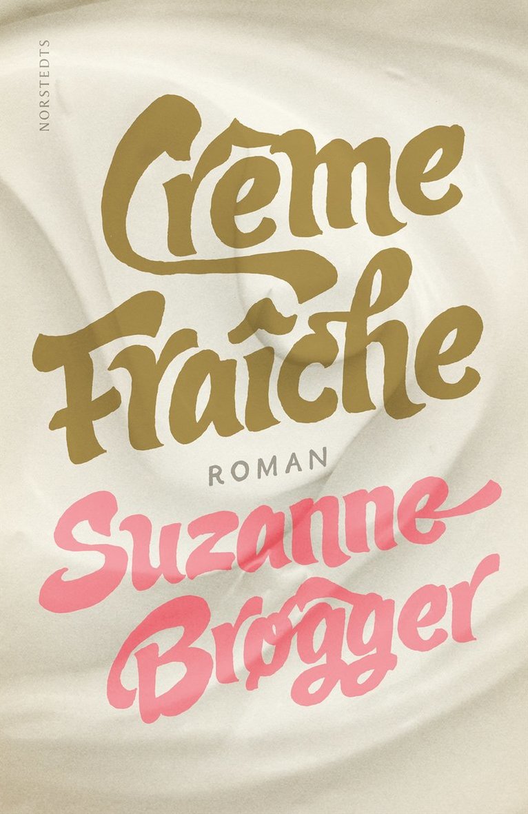 Suzanne Brøgger - Crème fraîche, Inbunden
