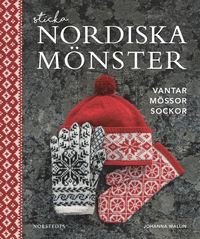 bokomslag Sticka nordiska mönster : vantar mössor sockor