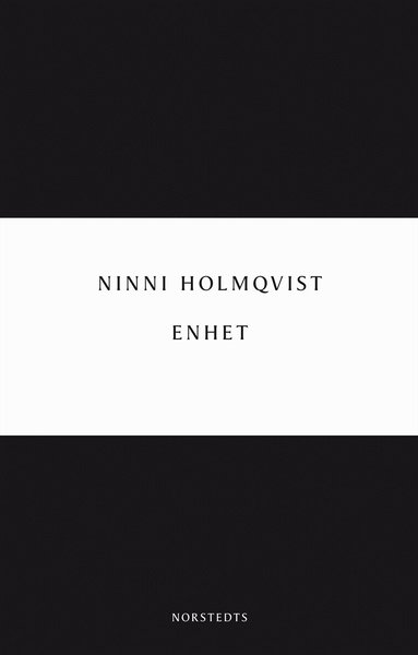 Ninni Holmqvist - Enhet, Häftad