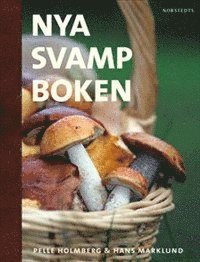 Pelle Holmberg, Hans Marklund - Nya svampboken, Inbunden