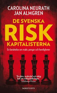 bokomslag De svenska riskkapitalisterna : en berättelse om makt, pengar och hemligheter