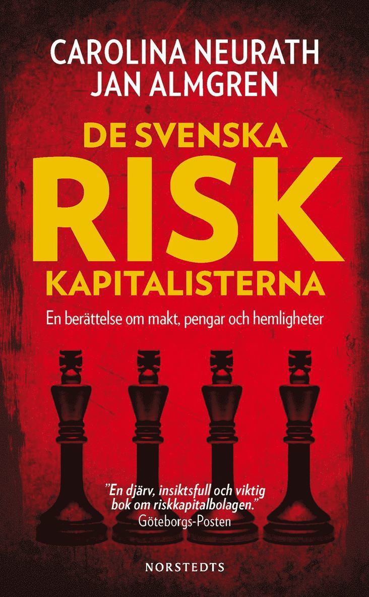 De svenska riskkapitalisterna : en berättelse om makt, pengar och hemligheter 1