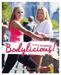 bokomslag Bodylicious : så får du din drömkropp