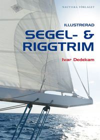 bokomslag Illustrerad segel- och riggtrim