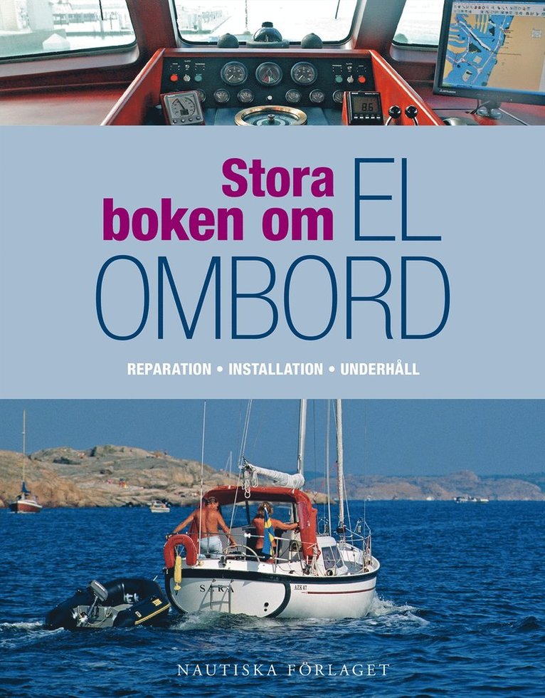 Andy Johnson - Stora boken om el ombord : en praktisk guide för reparation, installation och underhåll av segel- och motorbåtar, Inbunden