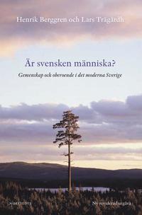 bokomslag Är svensken människa? : gemenskap och oberoende i det moderna Sverige