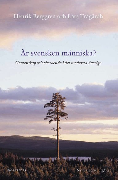 Henrik Berggren, Lars Trägårdh - Är svensken människa? : gemenskap och oberoende i det moderna Sverige, Inbunden