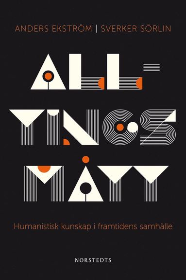 bokomslag Alltings mått : humanistisk kunskap i framtidens samhälle