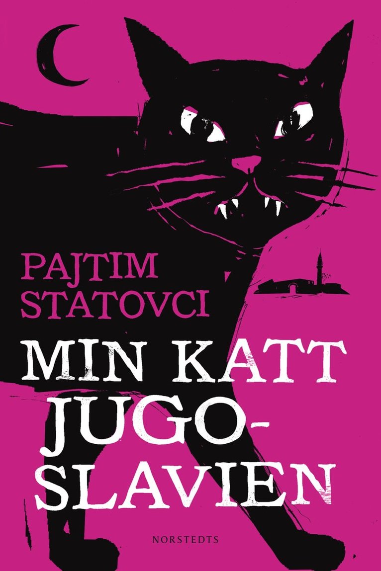 Pajtim Statovci - Min katt Jugoslavien, Inbunden