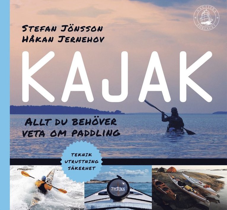 Stefan Jönsson, Håkan Jernehov - Kajak : allt du behöver veta om paddling, Häftad