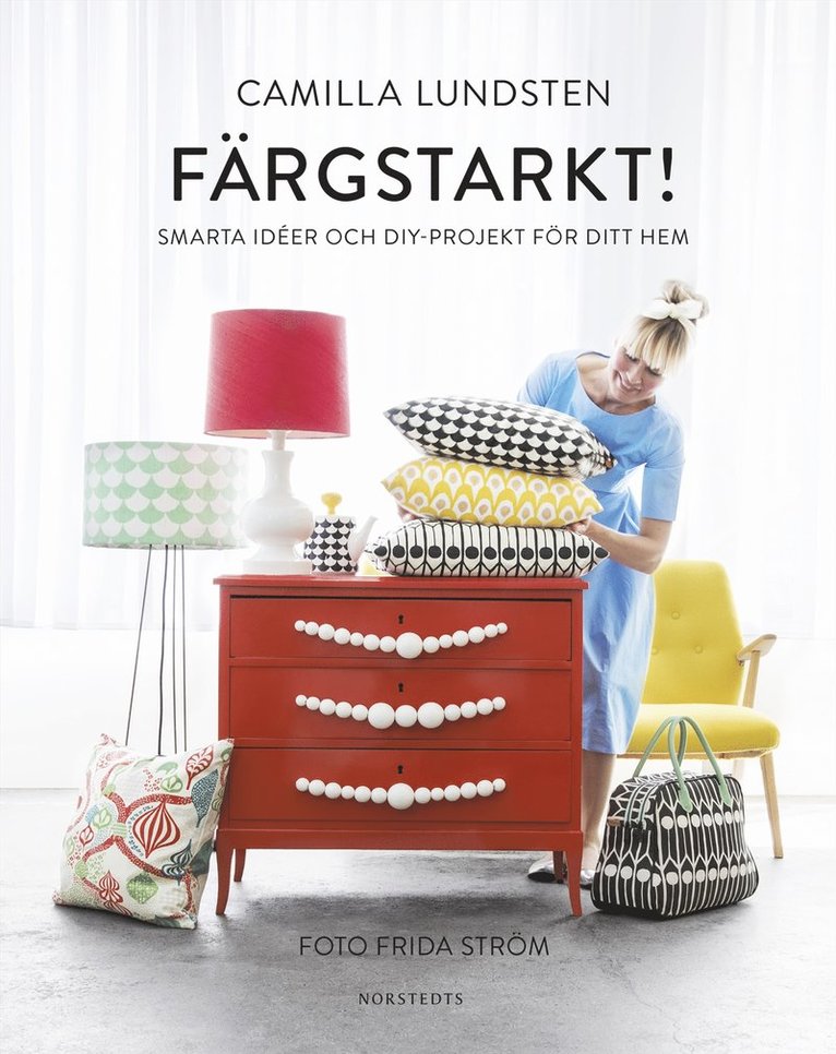 Färgstarkt! : smarta idéer och DIY-projekt för ditt hem