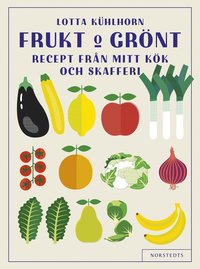 bokomslag Frukt & Grönt : recept från mitt kök och skafferi