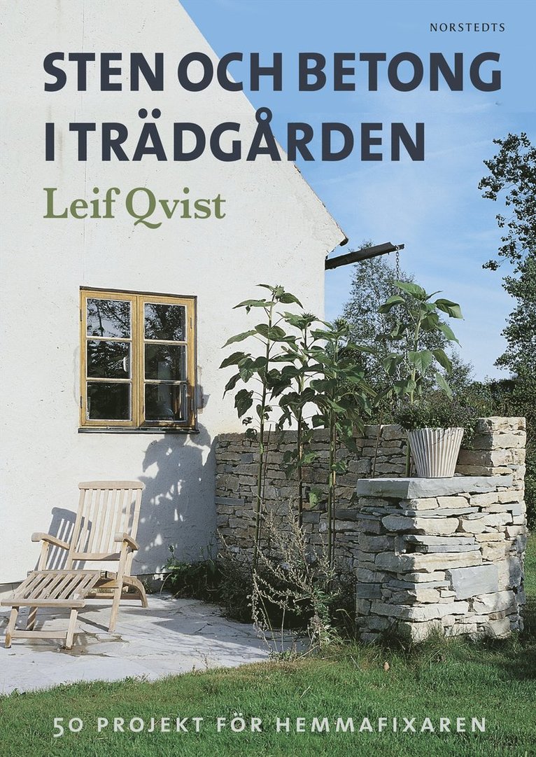 Leif Qvist - Sten och betong i trädgården : 50 projekt för hemmafixaren, Inbunden