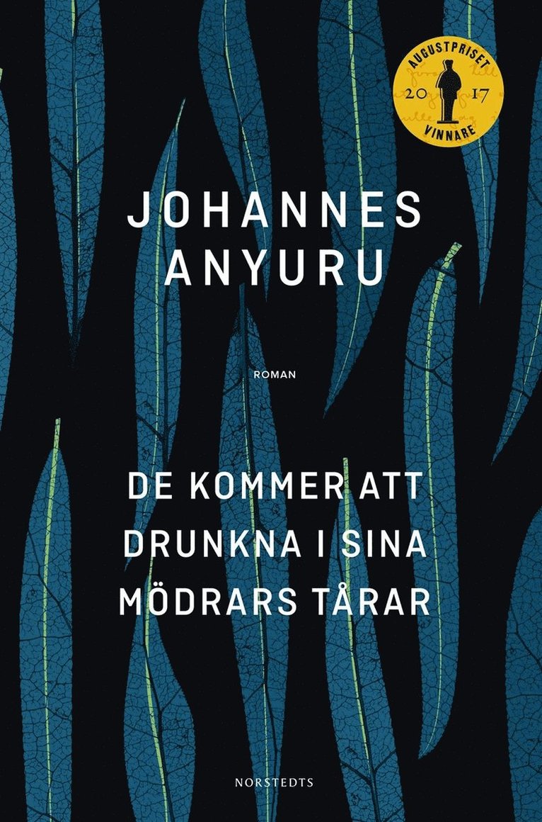 Johannes Anyuru - De kommer att drunkna i sina mödrars tårar, Inbunden