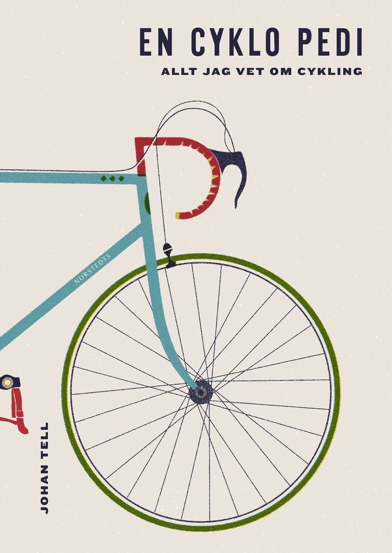 Johan Tell - En cyklo pedi : allt jag vet om cykling, Häftad