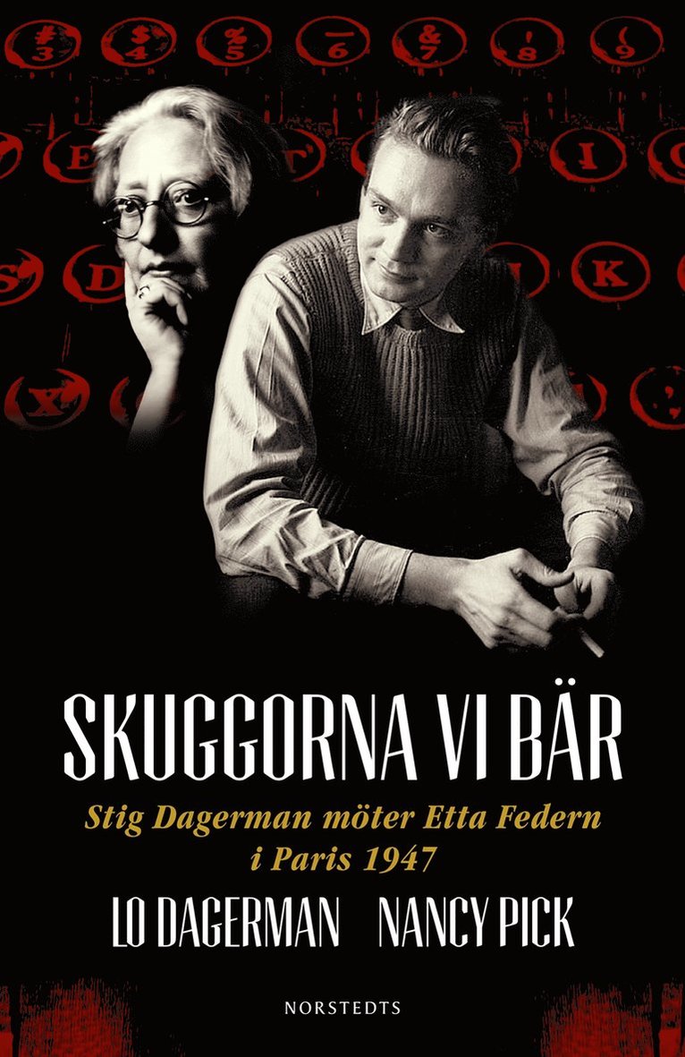 Lo Dagerman, Nancy Pick - Skuggorna vi bär : Stig Dagerman möter Etta Federn i Paris 1947, Inbunden