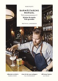 bokomslag Barmästarens manual : drinkar & snacks från grunden